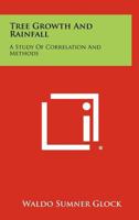 Tree Growth and Rainfall: A Study of Correlation and Methods 1258394227 Book Cover
