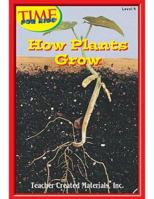 How Plants Grow Level 4 (Early Readers from Time for Kids) 0743985168 Book Cover