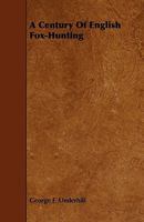 A Century of English Fox-Hunting 1015794904 Book Cover