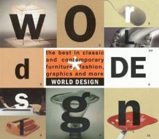 World Design: The Best in Classic and Contemporary Furniture, Fashion, Graphics, and More 0811826244 Book Cover