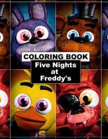 Five Nights at Freddy's Coloring Book: Great Coloring Pages for Kids and Adults (Unofficial Edition) 1981657940 Book Cover