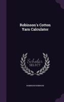 Robinson's Cotton Yarn Calculator 1275526489 Book Cover