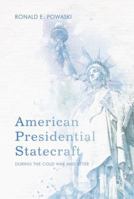 American Presidential Statecraft: During the Cold War and After 3319504533 Book Cover