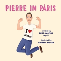 Pierre in Paris (Rosie and Pierre) 1999247531 Book Cover