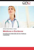 Medicos O Esclavos 3659031607 Book Cover