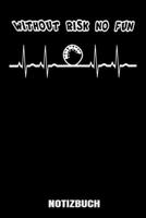 Without Risk No Fun: A5 Notizbuch Dot Grid / Punktraster 120 Seiten für Achterbahn Fans (German Edition) 1711105473 Book Cover