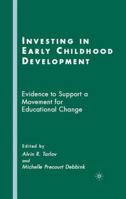 Investing in Early Childhood Development: Evidence to Support a Movement for Educational Change 1349538566 Book Cover