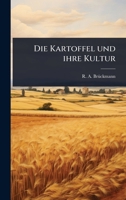 Die Kartoffel und ihre Kultur (German Edition) 1024910202 Book Cover