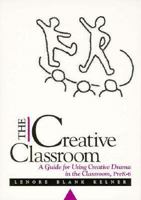 Creative Classroom, The: A Guide for Using Creative Drama in the Classroom, PreK-6 0435086286 Book Cover