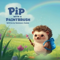 Pip with a Paintbrush (Pip's Quest and Adventures) B0F79LMYN7 Book Cover