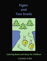 Piglet and Two Snails: Coloring Book and Story for Children B0B14FRL4N Book Cover