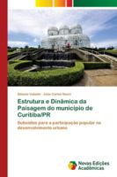 Estrutura e Dinâmica da Paisagem do município de Curitiba/PR 6202181710 Book Cover