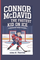 Connor McDavid: The Fastest Kid on Ice B0DQ7TDM5B Book Cover