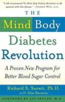 Mind-Body Diabetes Revolution, The: A Proven New Program for Better Blood Sugar Control 0743249917 Book Cover