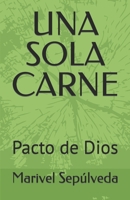 UNA SOLA CARNE: Pacto de Dios 179577973X Book Cover