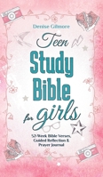 Teen Study Bible for Girls: 52-Week Bible Verses, Guided Reflection and Prayer Journal 9189452305 Book Cover