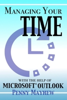 Managing your Time with the Help of Microsoft® Outlook 099308205X Book Cover