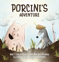 Porcini's Adventure 1957430044 Book Cover