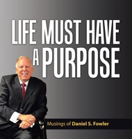 Life Must Have a Purpose: A Collection of Personal Essays 1663257124 Book Cover