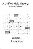 A Unified Field Theory: A Human Endeavor 1987432800 Book Cover
