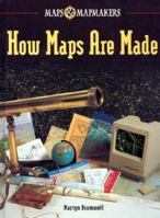 How Maps Are Made (Maps & Mapmakers) 0822529203 Book Cover