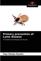 Primary prevention of Lyme disease: Tick Removal Techniques for Nurses 6203550523 Book Cover