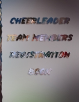 cheerleader team members registration book: Registration book for CHEERLEADING names, addresses and contact details 8,5 "x 11" 100 pages B084DGMLJK Book Cover