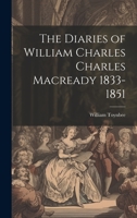 The Diaries of William Charles Charles Macready 1833-1851 1020385391 Book Cover