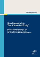 Sportsponsoring: 'Der Kunde Ist K Nig' 3836690306 Book Cover