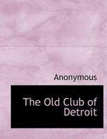 The Old Club of Detroit 1248574850 Book Cover