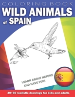 WILD ANIMALS OF SPAIN Coloring Book for Kids & Adults: Learn about nature and have fun! 30 x 30 realistic drawings B08YQR65SC Book Cover