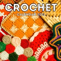 Crochet Calendar 2021: 16-Month Calendar, Cute Gift Idea For Crocheting Lovers Women & Men B094TGS9NX Book Cover