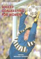 Effective Soccer Goalkeeping for Women 1585186384 Book Cover