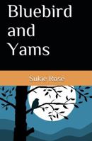 Bluebird and Yams 0578861143 Book Cover