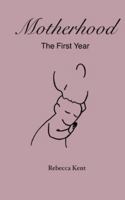 Motherhood: The First Year 9357615539 Book Cover