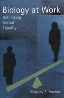 Biology at Work: Rethinking Sexual Equality (Rutgers Series in Human Evolution) 0813530539 Book Cover