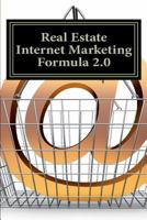 Real Estate Internet Marketing Formula 2.0: A Lead Generation System for Success 1461134552 Book Cover