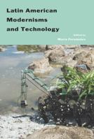 Latin American Modernisms and Technology 1569025290 Book Cover
