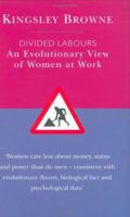 Divided Labours: An Evolutionary View of Women at Work (Darwinism Today series) 0300080263 Book Cover