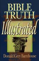 Bible truth illustrated (A Shepherd illustrated classic) 0879832088 Book Cover