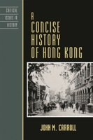 A Concise History of Hong Kong (Critical Issues in History) 0742534227 Book Cover