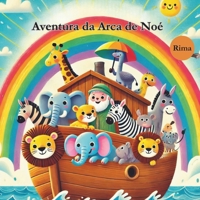 Aventura da Arca de Noé (Portuguese Edition) B0DLG4LNMK Book Cover
