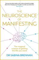 The Neuroscience of Manifesting 139871626X Book Cover