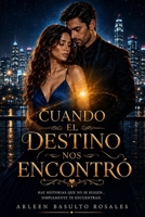 Cuando el Destino nos encontró (Spanish Edition) B0H8NX1T4W Book Cover