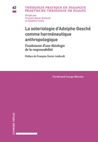 La Soteriologie d'Adolphe Gesche Comme Hermeneutique Anthropologique: Fondement d'Une Theologie de la Responsabilite by Ferdinand Ilunga Nkonko 3796546765 Book Cover
