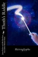 Thoth's Riddle: Heiroglyphs 1535279036 Book Cover