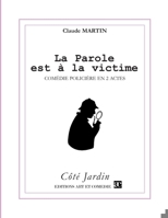 La parole est à la victime: Comédie policière en deux actes (French Edition) 2844229328 Book Cover