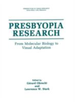 Presbyopia Research: From Molecular Biology to Visual Adaptation (Perspectives in Vision Research) 0306436590 Book Cover