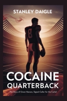 Cocaine Quarterback: The Story of Owen Hanson, Signal-Caller for the Cartel B0FSDTZHSN Book Cover