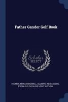 Father Gander Golf Book 1340573288 Book Cover
